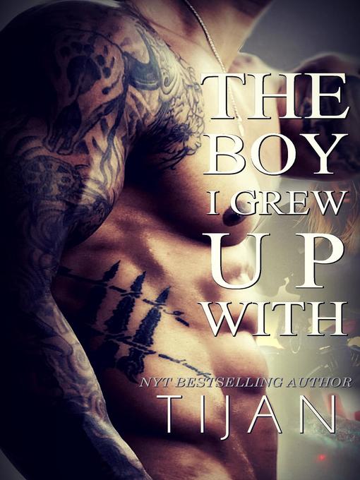 Title details for The Boy I Grew Up With by Tijan - Available